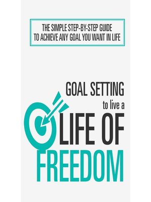 cover image of Goal Setting to Live a Life of Freedom